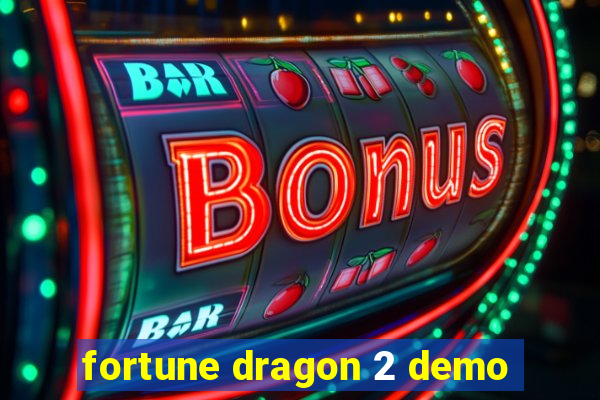 fortune dragon 2 demo